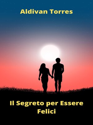 cover image of Il Segreto per Essere Felici